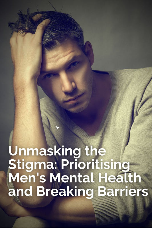 Unmasking the Stigma: Prioritising Men's Mental Health and Breaking Barriers